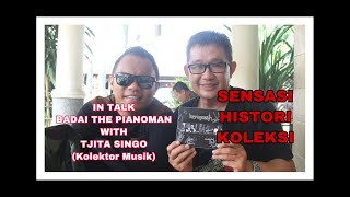 IN TALK BADAI THE PIANOMAN WITH TJITA SINGO (KOLEKTOR MUSIK ASAL JOGJAKARTA) ...