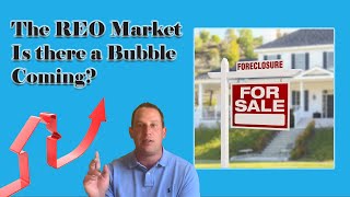 The REO Market      Is a Bubble Coming