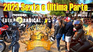 TIRADENTES BIKE FEST 2023 SEXTA  e ULTIMA PARTE ESTILO RADICAL