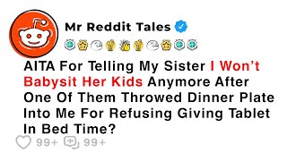 AITA For Telling My Sister I Won’t Babysit Her Kids Anymore After... - Reddit Family Stories