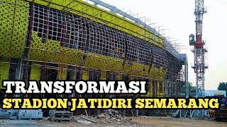 KONDISI TERKINI RENOVASI STADION JATIDIRI SEMARANG