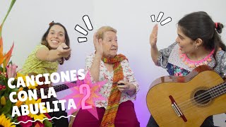 Canciones con la abuelita II 🎶👵