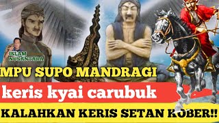 alur cerita kisah MPU SUPO MANDRAGI membuat KERIS carubuk pusaka andalan pajang joko tingkir...