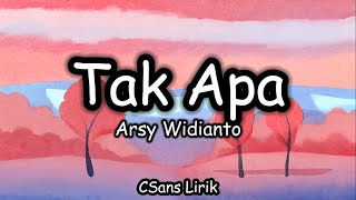 Tak Apa - Arsy Widianto (Lirik/Lyrics)