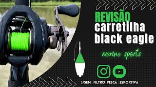 Revisão da carretilha black eagle da Marine