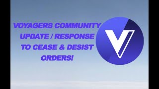 Voyagers Community Update / Response to Cease & Desist Orders!