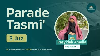 Tasmi Al-Qur'an 3 Juz |  Rasyidah Amalia  | Santriwati Rumah Qur'an Ummu Khadijah