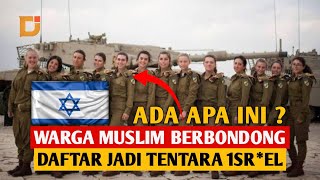 TERBONGKAR ! Warga Muslim BERBONDONG Daftar Jadi TENTARA ISRAEL | DUNIA ISLAM