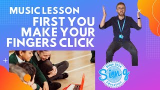 First You Make Your Fingers Click | KS1 and KS2 Music Homeschool Lesson from Sing Education