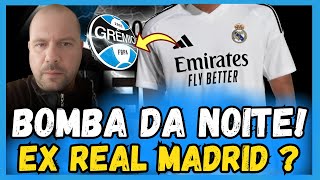 🔵⚫️⚪️ URGENTE ! EX REAL MADRID CHEGANDO? NOTÍCIAS DO GRÊMIO HOJE