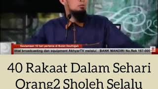 40 rakaat dalam sehari, orang2 sholeh selalu menjaga ini , Ustadz Adi Hidayat