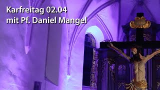 Zaininger Gottesdienst am Karfreitag mit Pf. Daniel Mangel