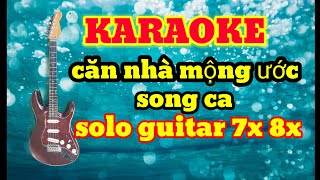 karaoke _căn nhà mộng ước _song ca solo guitar điện