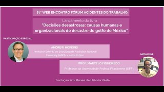 87° Web Encontro FórumAT: Lançamento do livro Decisões Desastrosas de Andrew Hopkins