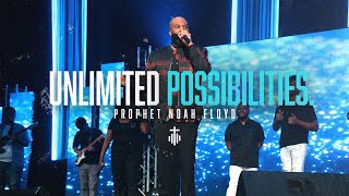 UNLIMITED POSSIBLITIES || PROPHET NOAH FLOYD