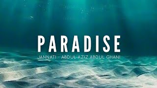 Jannati - Abdul Aziz Abdul Ghani | Paradise | The Islam Say