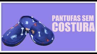 Aprenda Fazer Pantufa sem costura em Máquina  - Faça Você Mesmo DIY