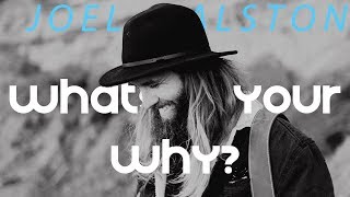 Whats Your Why? - JOEL ALSTON; BAREFOOT & BEARDED