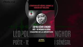 SENGHOR : "POURQUOI L'ÉMOTION EST NÈGRE, COMME LA RAISON EST HELLÈNE ?"