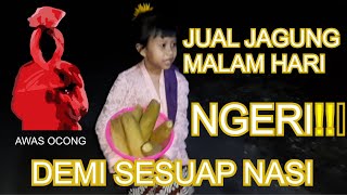 NGERI JUALAN JAGUNG MALAM JUMAT KETEMU PEMBELI MISTERIUS (