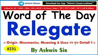 #231 Verb "Relegate" | Synonyms | Antonyms | Mnemonic | Root | Example | WoD- 231 | By Ashwin Sir