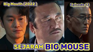 Alur Cerita Drama BIG MOUTH EPISODE 13 SUB INDO ✅ Sejarah Organisasi BIG MOUSE