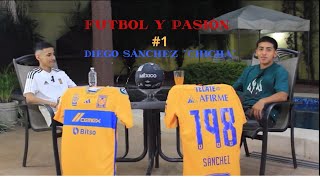 FUTBOL Y PASION: DIEGO SANCHEZ (CHICHA)  EPISODIO #1