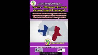 Franc CFA - « L'Afrique peut-elle retirer ses réserves de changes du Trésor français ? »