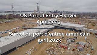 US Port of Entry Flyover - April 2023 |  Survol du port d’entrée américain - avril 2023