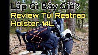 Lắp gì bây giờ 101? Đánh giá túi đeo ghi đông xe đạp - Restrap bar-bag holster 14L Bikepacking.