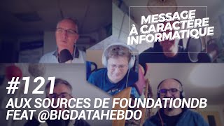 121 Aux sources de FoundationDB feat @bigdatahebdo