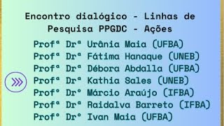 Encontro dialógico: Linhas de pesquisa PPGDC