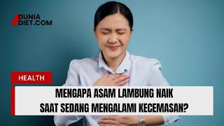 Kenapa Asam Lambung Naik ketika Sedang Grogi? Hal ini Penjelasannya!