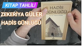 Zekeriya Güler / Hadis Günlüğü / (Kitap Tahlili - 1)