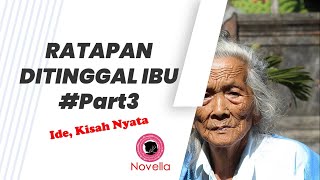 RATAPAN DITINGGAL IBU #PART3