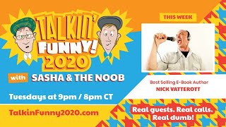 Talkin' Funny 2020 - Episode 006 w/ Nick Vatterott