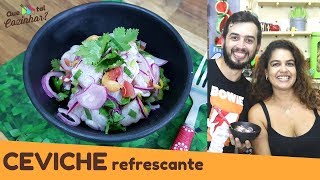 CEVICHE PERUANO REFRESCANTE | Que tal Cozinhar com Catha Castro