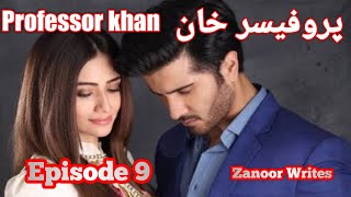 Professor Khan novel Episode 9 | Professor Shah 2nd season Zanoor writes | Action | Teacher student