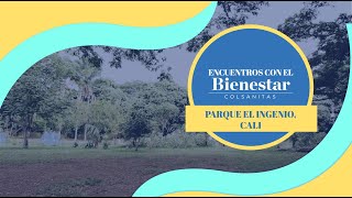 Encuentros con el bienestar - Parque El Ingenio de Cali