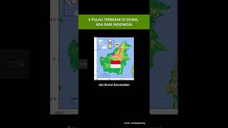 6 PULAU TERBESAR DI DUNIA, ADA 3 DARI INDONESIA