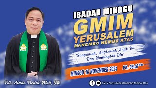 IBADAH MINGGU SESI 2 | GMIM YERUSALEM MANEMBO - NEMBO ATAS  | 10 NOVEMBER 2024