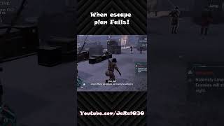 When escape strategy fails...