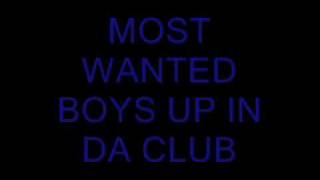 MOST WANTED BOYS UP N DA CLUB