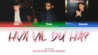 Kode.59 'Hva vil du ha?' [Color Coded Lyrics NB/Eng][Fargekodede Tekster NB/Eng]