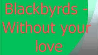 Blackbyrds - Without your love