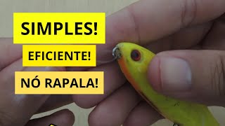 SIMPLES E MUITO EFICIENTE! COMO FAZER NÓ RAPALA!