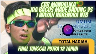 Final 12 PA cBR Mandalika🎾Ida Bagus Made BADUNG VS I Wayan Narendra NTB