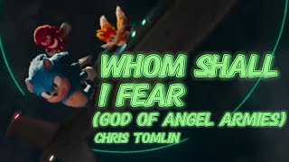 Whom Shall I Fear (God Of Angel Armies) - Chris Tomlin || AMV || Sonic The Hedgehog