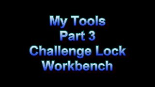 My Tools - Part 3 - Challenge Lock Workbench - #lockpicktools700