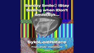 Sunday Smile IStay Smiling when IDon’t Smile (SykoLeathaface on a BeatsBlayne Lofi Beat 2023)...